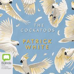 The Cockatoos by Patrick White audiobook