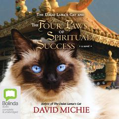 The Dalai Lama’s Cat and the Four Paws of Spiritual Success by David Michie audiobook
