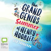 The Grand, Genius Summer of Henry Hoobler by  Lisa Shanahan audiobook