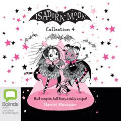 Isadora Moon Collection 4 by Harriet Muncaster audiobook
