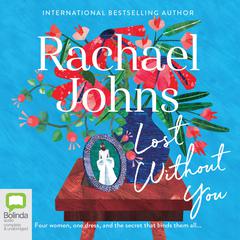 Lost Without You by Rachael Johns audiobook