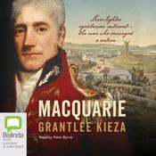 Macquarie by  Grantlee Kieza audiobook