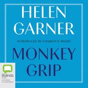 Monkey Grip by  Helen Garner audiobook