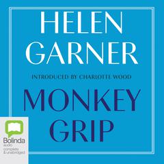 Monkey Grip by Helen Garner audiobook