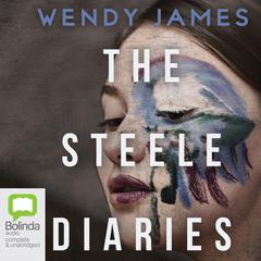The Steele Diaries by Wendy James audiobook