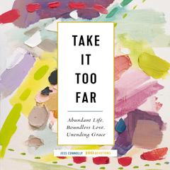 Take It Too Far by Jess Connolly audiobook