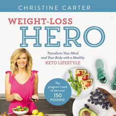 Weight-Loss Hero by Christine Carter audiobook