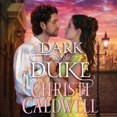 In the Dark with the Duke by Christi Caldwell audiobook