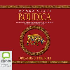 Boudica: Dreaming the Bull by Manda Scott audiobook