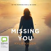 Missing You by  Kylie Kaden audiobook
