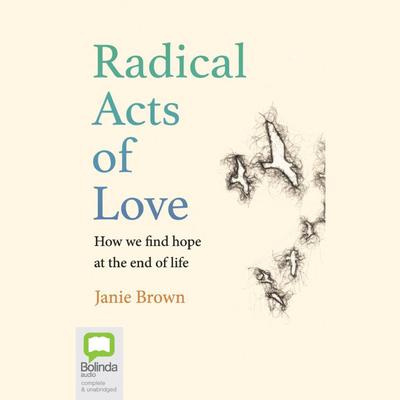 Radical Acts of Love by Janie Brown audiobook