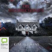 The Resurrectionists by  Kim Wilkins audiobook
