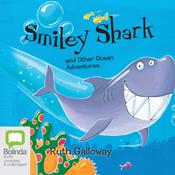 Smiley Shark and other Ocean Adventures by  Ruth Galloway audiobook