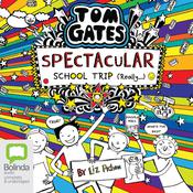 Spectacular School Trip (Really…) by  Liz Pichon audiobook