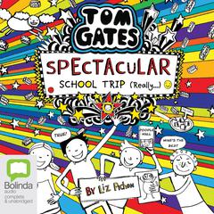 Spectacular School Trip (Really…) by Liz Pichon audiobook