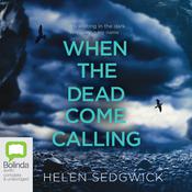 When the Dead Come Calling by  Helen Sedgwick audiobook