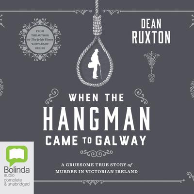 When the Hangman Came to Galway by Dean Ruxton audiobook