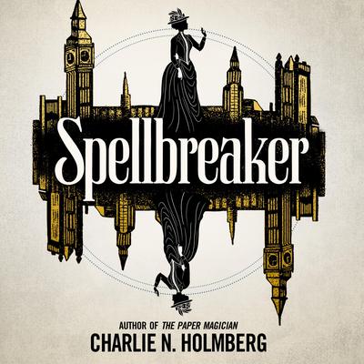 Spellbreaker by Charlie N. Holmberg audiobook