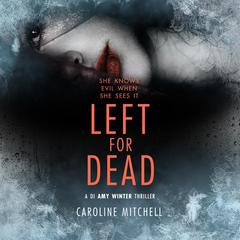 Left For Dead by Caroline Mitchell audiobook