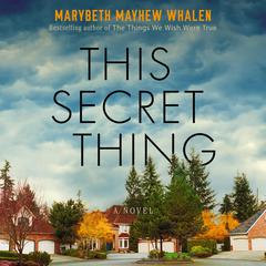 This Secret Thing by Marybeth Mayhew Whalen audiobook