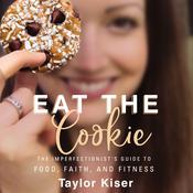 Eat the Cookie by  Taylor Kiser audiobook