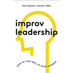 Improv Leadership by Stan Endicott audiobook