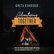 Adventuring Together by  Greta Eskridge audiobook