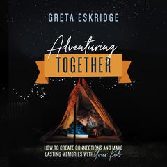 Adventuring Together by Greta Eskridge audiobook