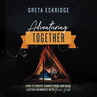 Adventuring Together by Greta Eskridge audiobook