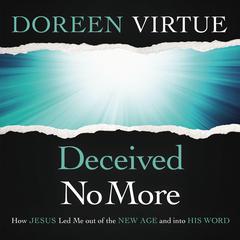 Deceived No More by Doreen Virtue audiobook