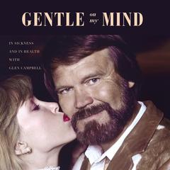 Gentle on My Mind by Kim Campbell audiobook