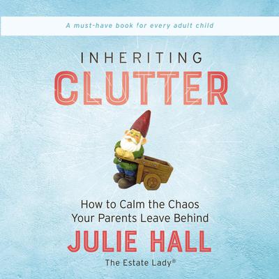 Inheriting Clutter by Julie Hall audiobook