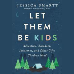 Let Them Be Kids by Jessica Smartt audiobook
