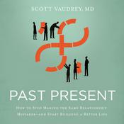 Past Present by  Scott Vaudrey MD MA audiobook
