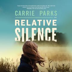 Relative Silence by Carrie Stuart Parks audiobook
