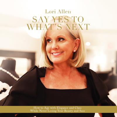 Say Yes to What's Next by Lori Allen audiobook