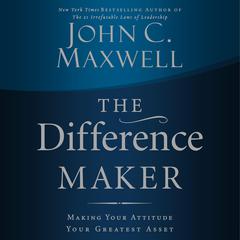 The Difference Maker by John C. Maxwell audiobook