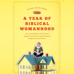 A Year of Biblical Womanhood by Rachel Held Evans audiobook
