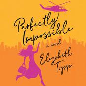 Perfectly Impossible by  Elizabeth Topp audiobook
