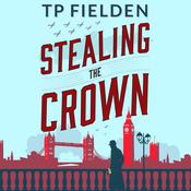 Stealing the Crown by  TP Fielden audiobook