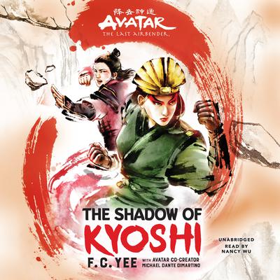 Avatar, The Last Airbender: The Shadow of Kyoshi by F. C. Yee audiobook
