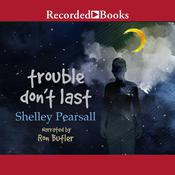 Trouble Don't Last by  Shelley Pearsall audiobook