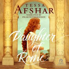 Daughter of Rome by Tessa Afshar audiobook