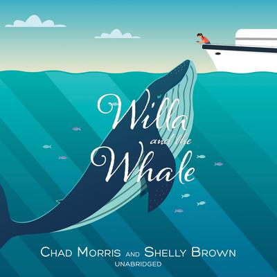 Willa and the Whale by Chad Morris audiobook