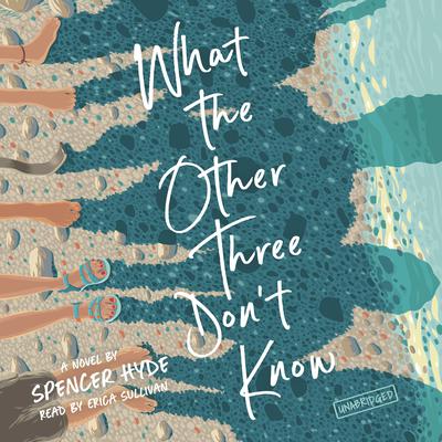 What the Other Three Don’t Know by Spencer Hyde audiobook