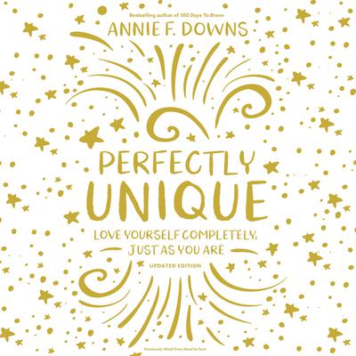 Perfectly Unique by Annie F. Downs audiobook