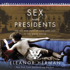 Sex With Presidents by Eleanor Herman audiobook