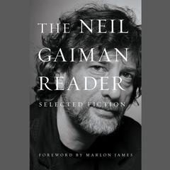 The Neil Gaiman Reader by Neil Gaiman audiobook