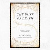 The Dust of Death by  Os Guinness audiobook