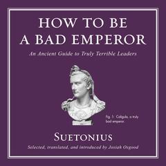 How to Be a Bad Emperor by Suetonius audiobook